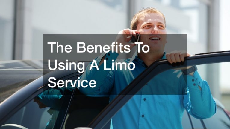 The Benefits To Using a Limo Service